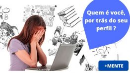 Redes sociais, quem é você de verdade?