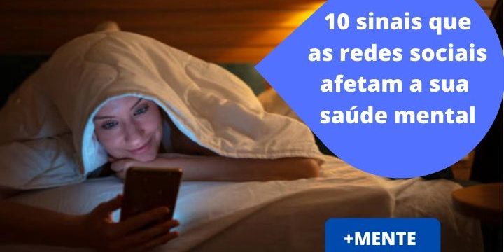 10 sinais que as redes sociais afetam sua saúde mental