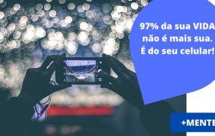 O uso do celular rouba 97% da sua percepção.