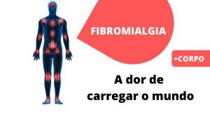 FIBROMIALGIA – A dor de carregar o mundo.