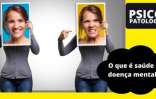 PSICOPATOLOGIA – O que é saúde e doença mental?